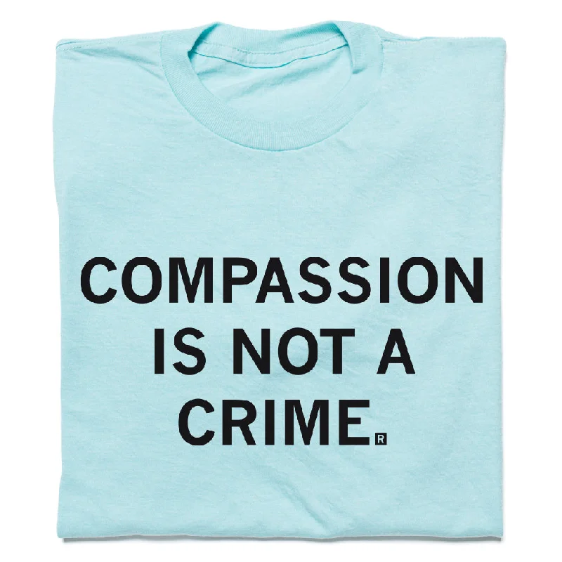 New In This Season Compassion Is Not A Crime