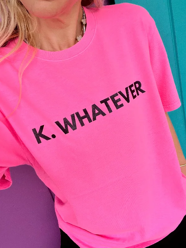 Women's High-Fashion Attire K. Whatever Neon Pink Tee