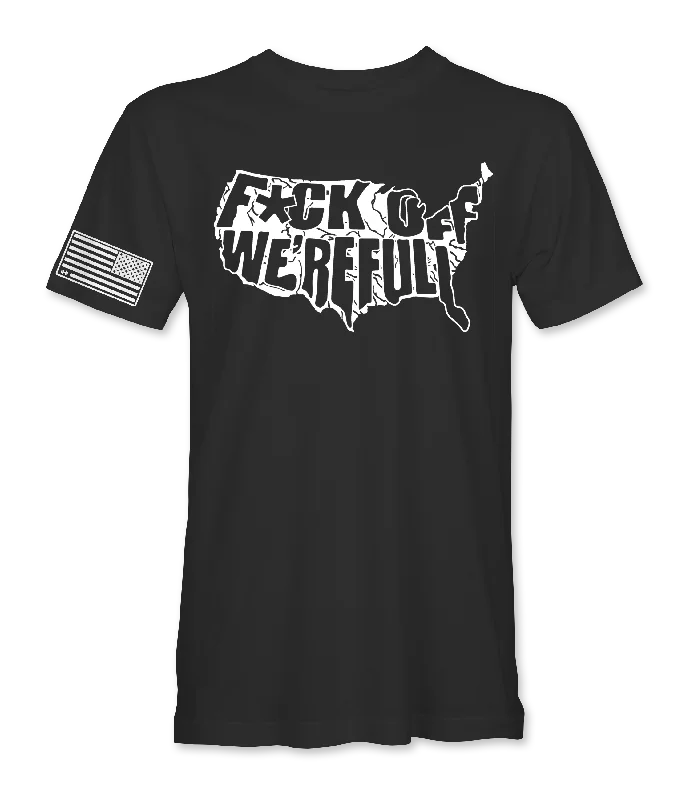 Casual Chic Deals Fu*k Off We're Full T-Shirt