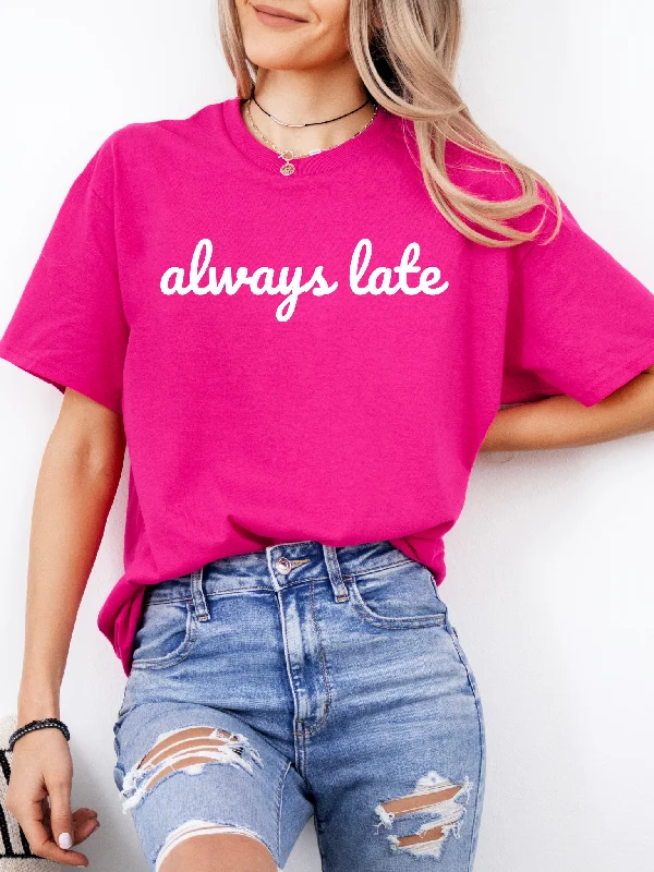 Stylish Women's Garments Always Late Pink Tee